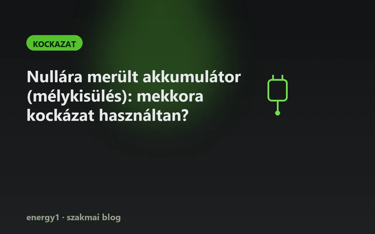 Nullára merült akkumulátor (mélykisülés): mekkora kockázat használtan? - kockazat