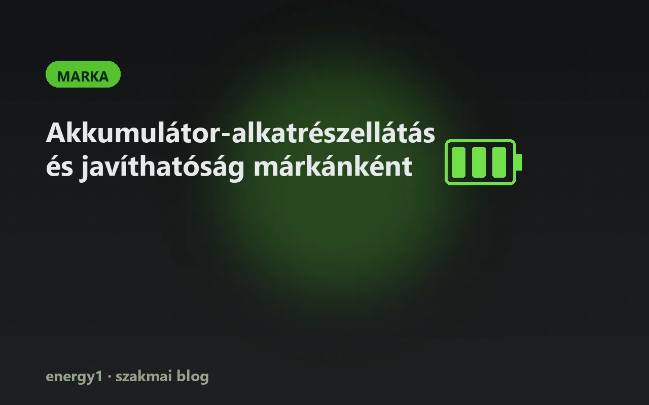Akkumulátor-alkatrészellátás és javíthatóság márkánként - marka