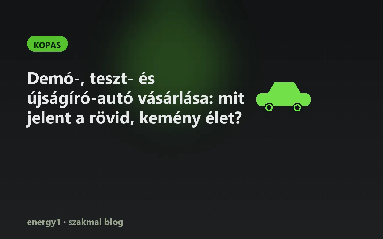 Demó-, teszt- és újságíró-autó vásárlása: mit jelent a rövid, kemény élet? - kopas