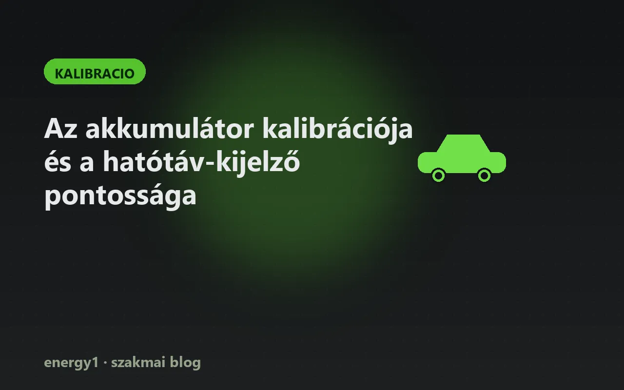 Az akkumulátor kalibrációja és a hatótáv-kijelző pontossága - kalibracio