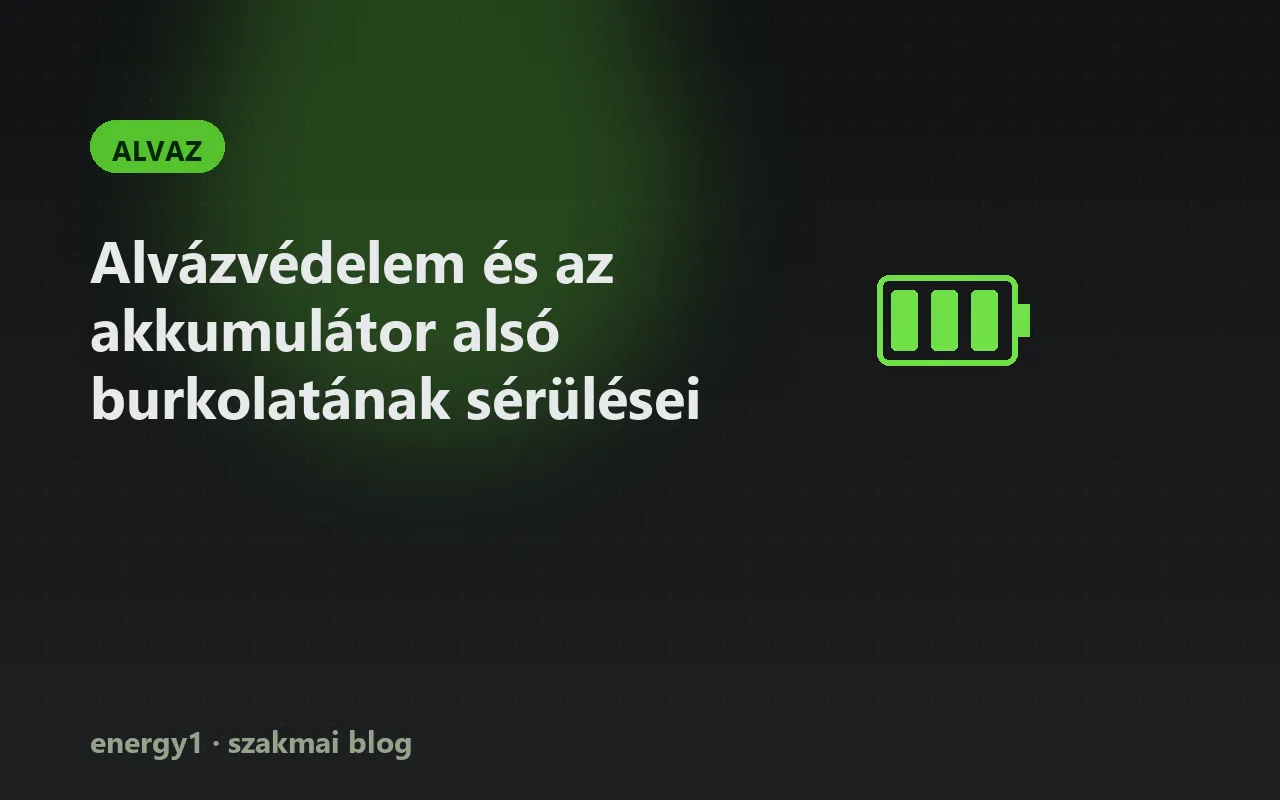 Alvázvédelem és az akkumulátor alsó burkolatának sérülései - alvaz