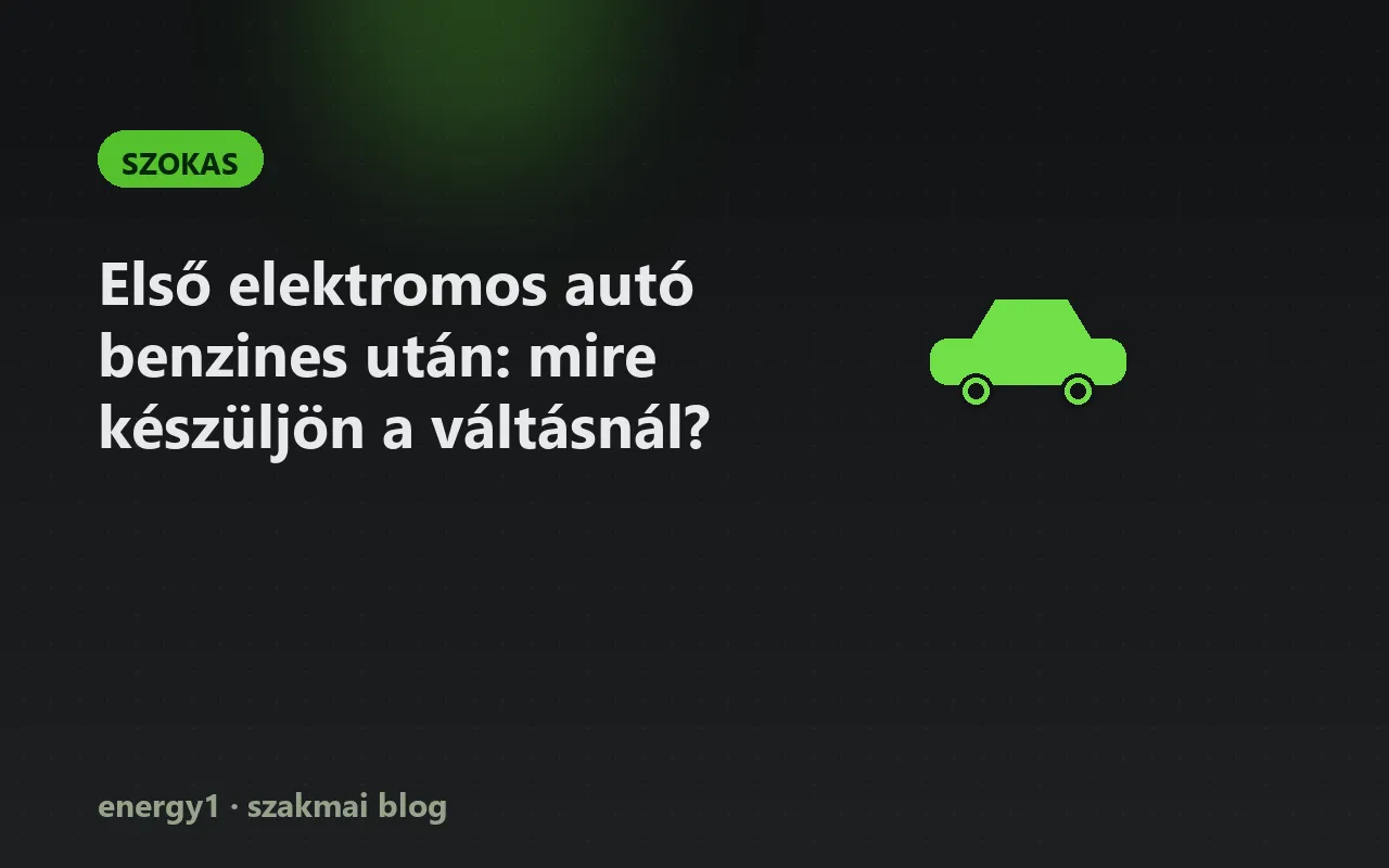 Első elektromos autó benzines után: mire készüljön a váltásnál? - szokas