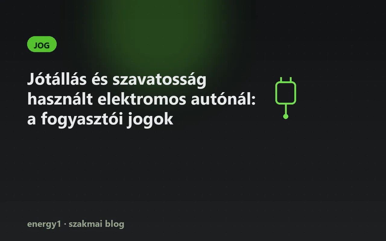 Jótállás és szavatosság használt elektromos autónál: a fogyasztói jogok - jog