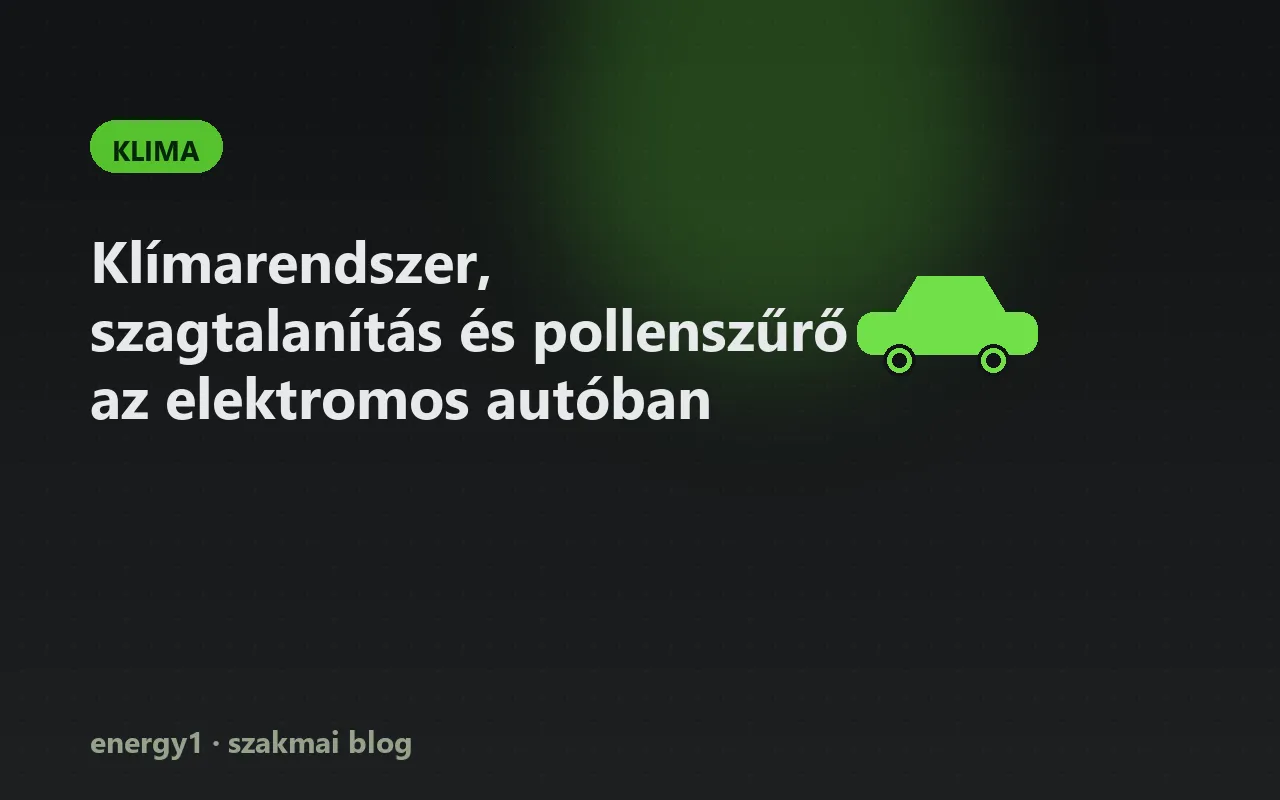 Klímarendszer, szagtalanítás és pollenszűrő az elektromos autóban - klima