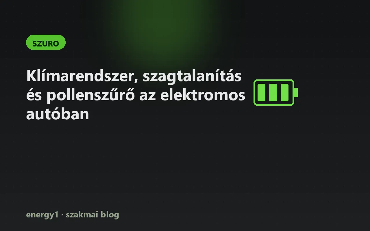 Klímarendszer, szagtalanítás és pollenszűrő az elektromos autóban - szuro