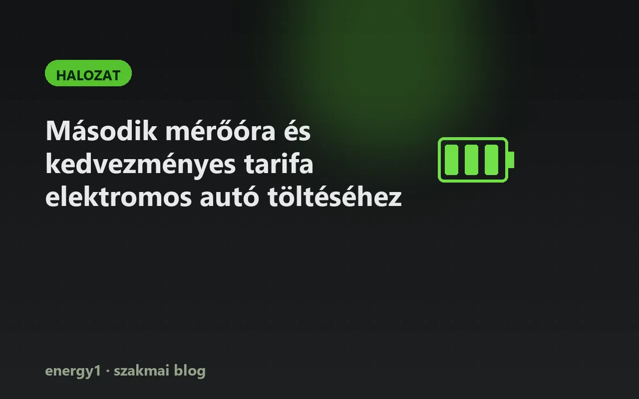 Második mérőóra és kedvezményes tarifa elektromos autó töltéséhez - halozat