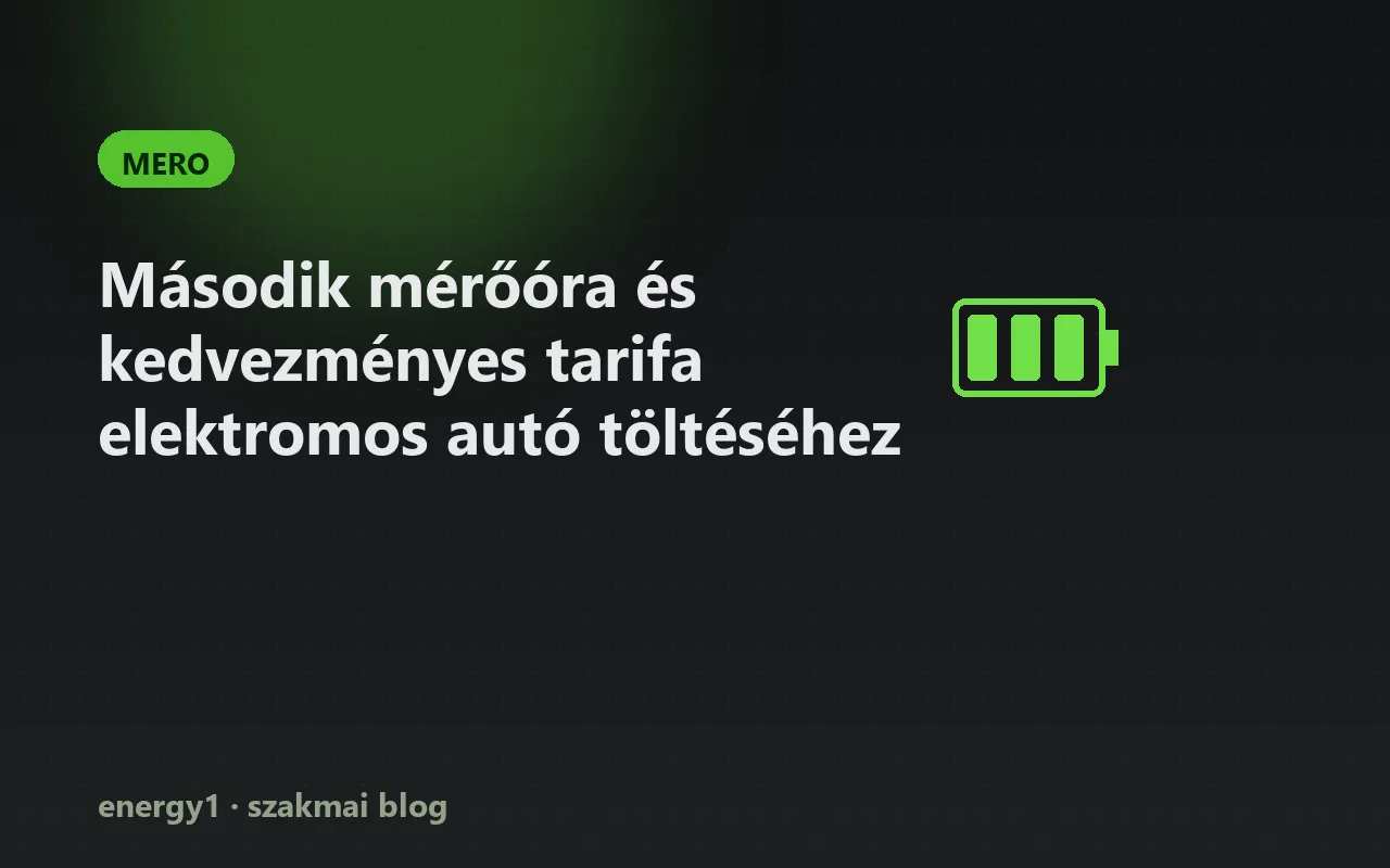 Második mérőóra és kedvezményes tarifa elektromos autó töltéséhez - mero