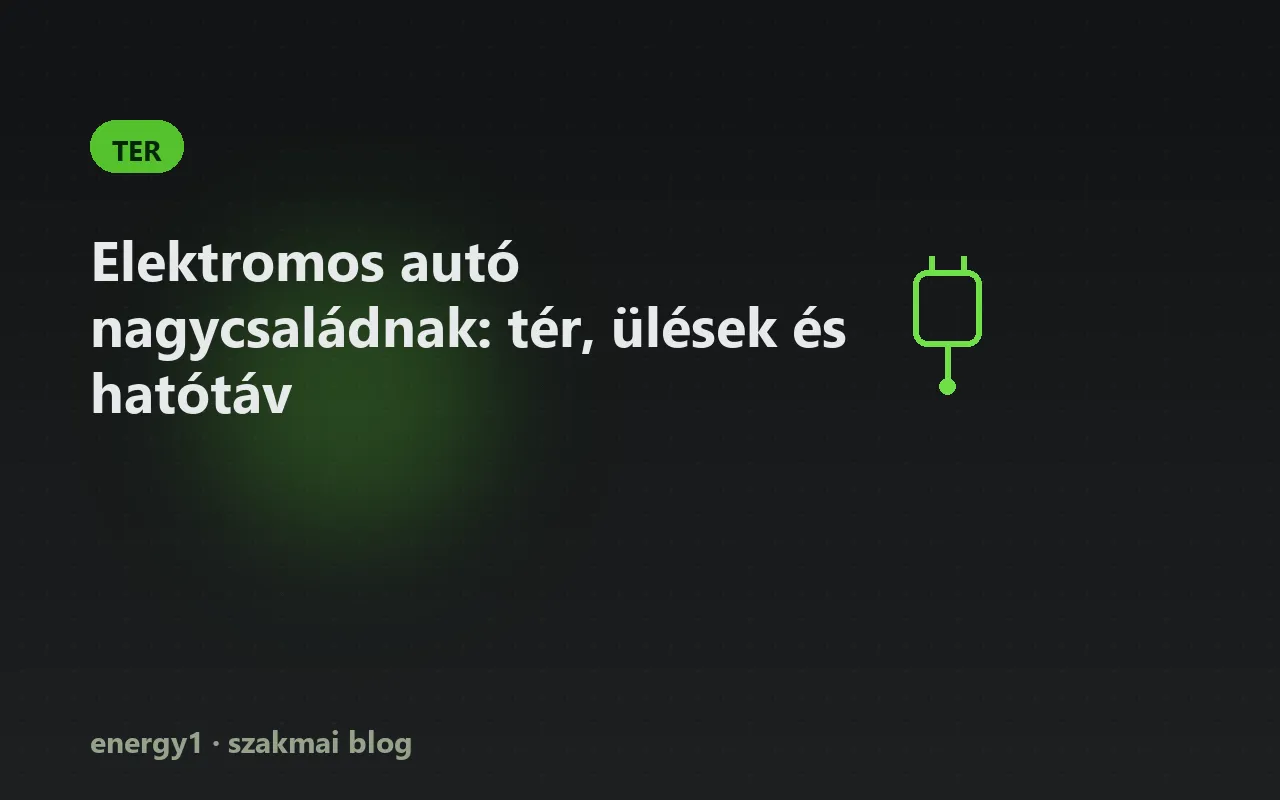 Elektromos autó nagycsaládnak: tér, ülések és hatótáv - ter