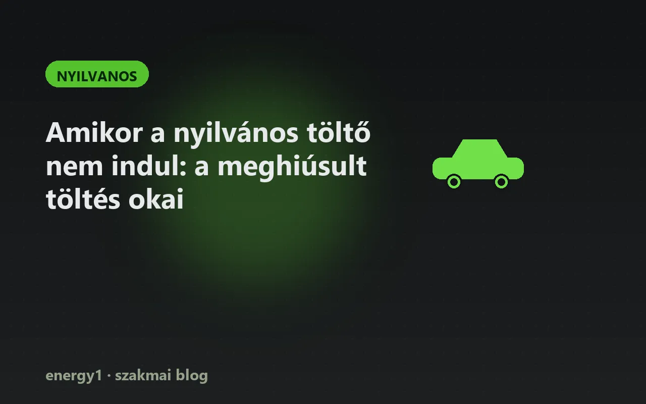 Amikor a nyilvános töltő nem indul: a meghiúsult töltés okai - nyilvanos