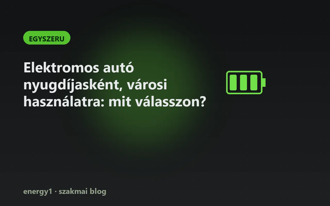 Elektromos autó nyugdíjasként, városi használatra: mit válasszon? - egyszeru