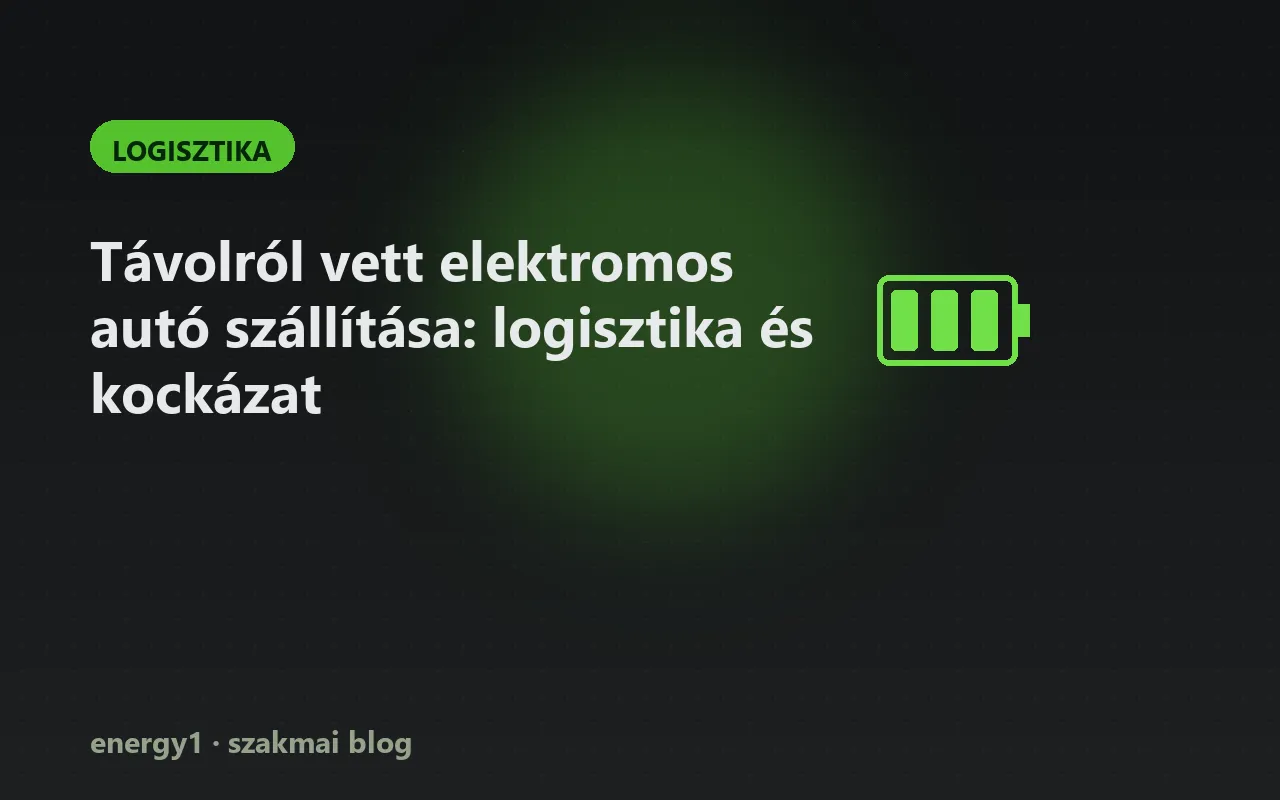 Távolról vett elektromos autó szállítása: logisztika és kockázat - logisztika