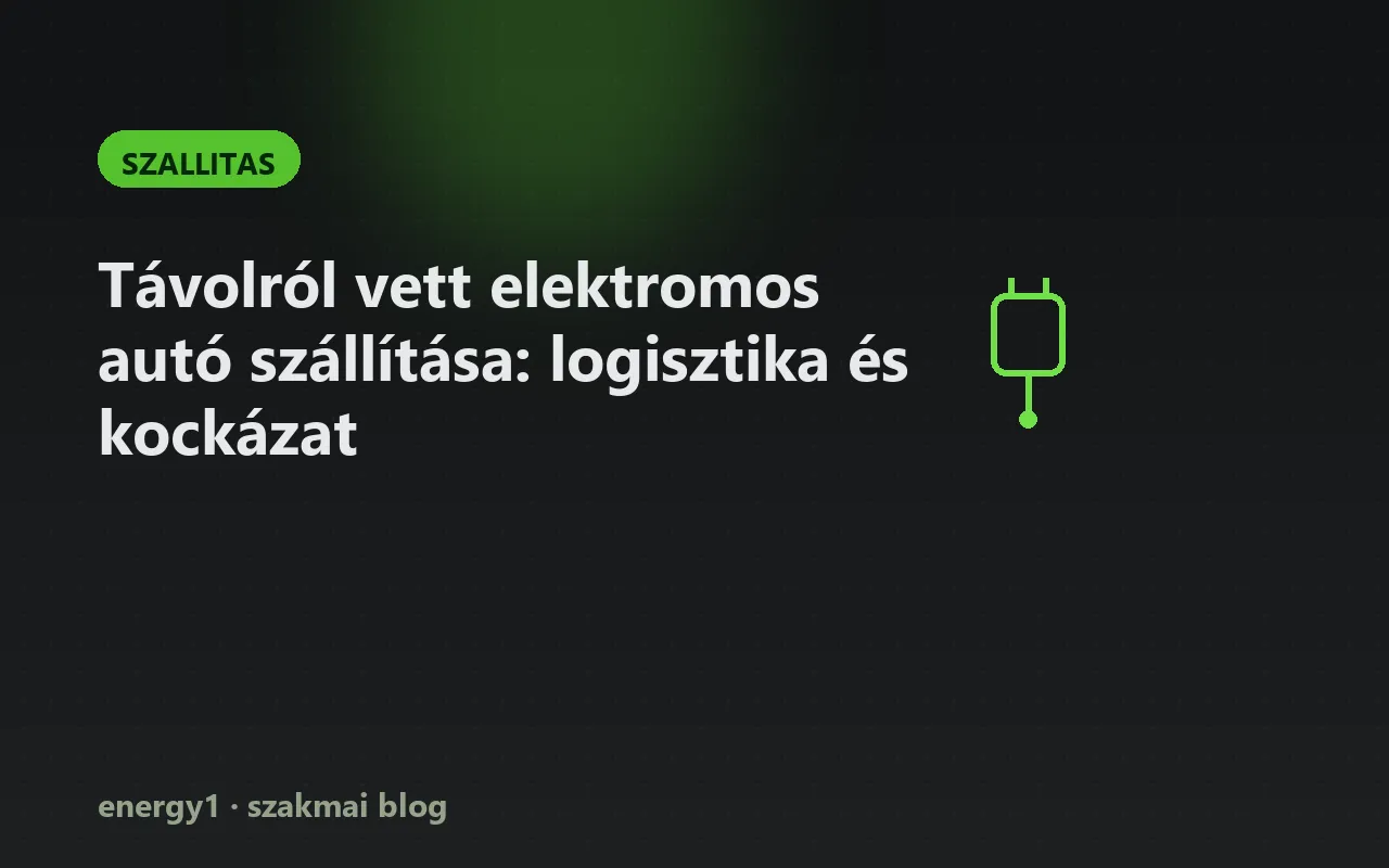 Távolról vett elektromos autó szállítása: logisztika és kockázat - szallitas