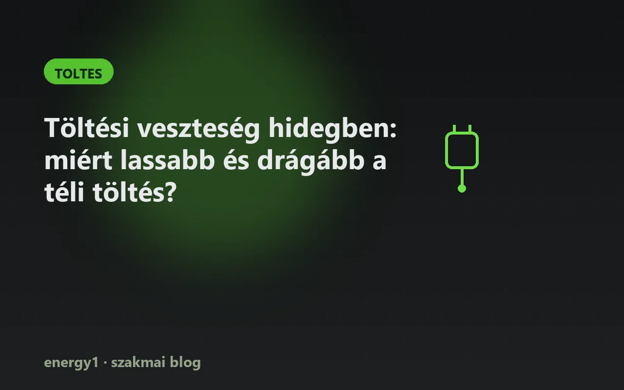 Töltési veszteség hidegben: miért lassabb és drágább a téli töltés? - toltes