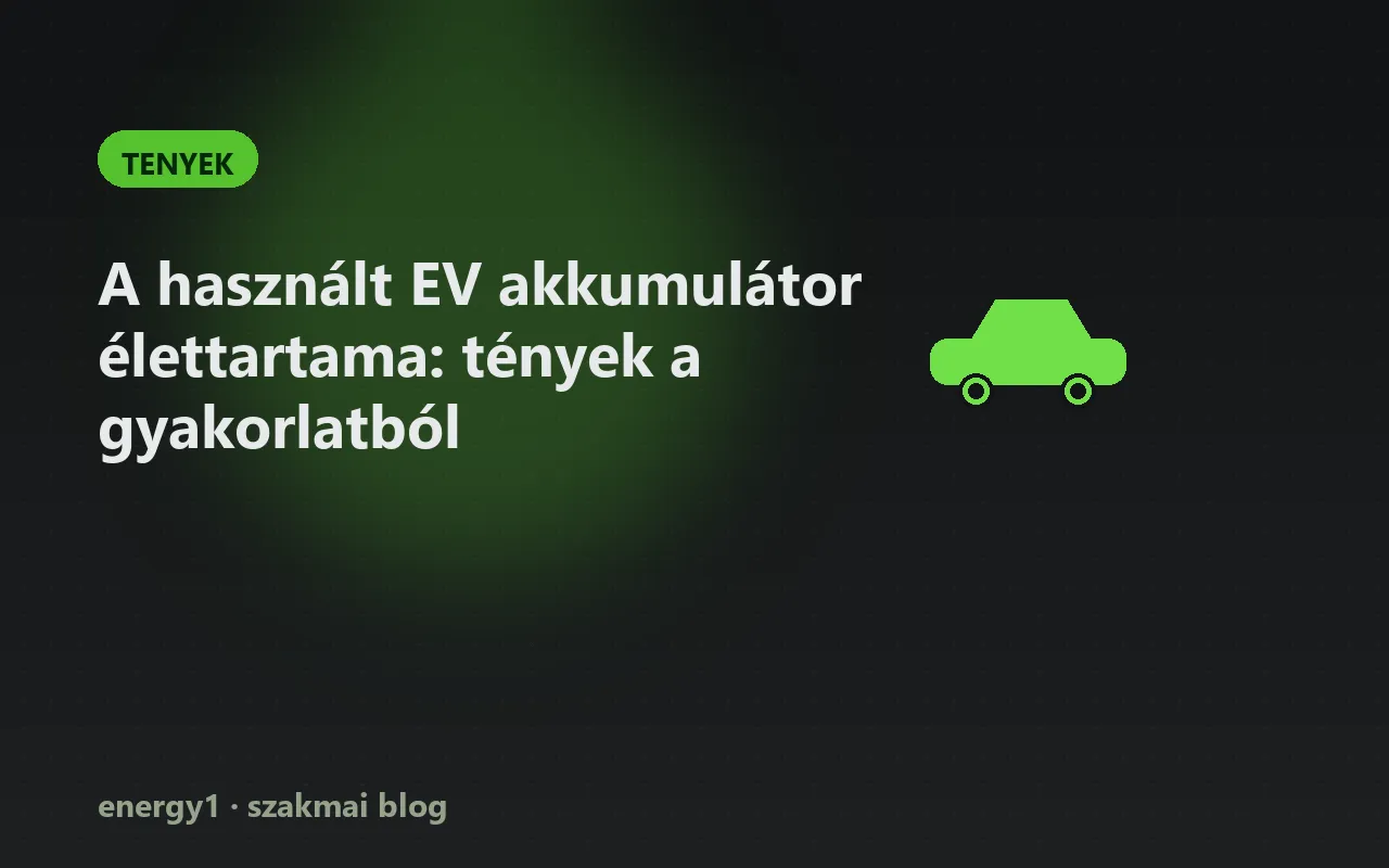 A használt EV akkumulátor élettartama: tények a gyakorlatból - tenyek